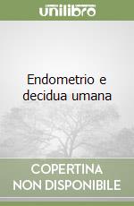 Endometrio e decidua umana libro