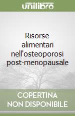 Risorse alimentari nell'osteoporosi post-menopausale