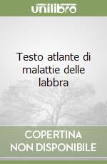 Testo atlante di malattie delle labbra