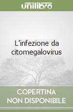 L'infezione da citomegalovirus libro