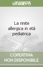 La rinite allergica in età pediatrica