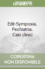 Edit-Symposia. Psichiatria. Casi clinici libro