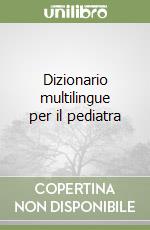 Dizionario multilingue per il pediatra