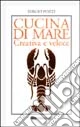 Cucina di mare creativa e veloce