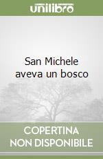 San Michele aveva un bosco libro