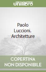 Paolo Luccioni. Architetture