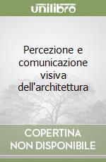 Percezione e comunicazione visiva dell'architettura libro