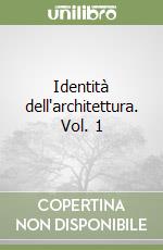 Identità dell'architettura. Vol. 1 libro