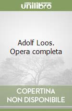 Adolf Loos. Opera completa