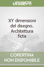 XY dimensioni del disegno. Architettura ficta libro