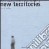 New territories. Situations, projects, scenarios for the European city and territory. Ediz. italiana e inglese libro