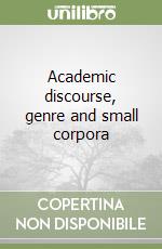 Academic discourse, genre and small corpora