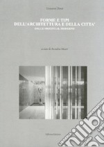 Forme e tipi dell'architettura e della città dalle origini al moderno libro