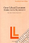 Cross-cultural encounters. Identity, gender, representation libro