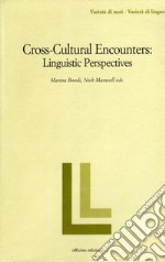 Cross-cultural encounters. Linguistic perspectives libro