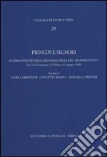 Principi e signori. Le biblioteche nella seconda metà del Quattrocento libro