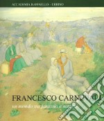 Francesco Carnevali. Un mondo tra fantasia e natura. Ediz. illustrata libro