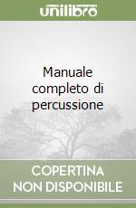 Manuale completo di percussione libro