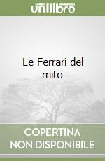 Le Ferrari del mito libro