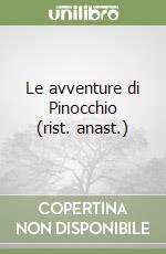 Le avventure di Pinocchio (rist. anast.) libro