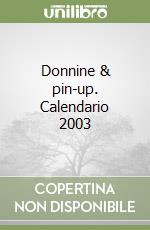 Donnine & pin-up. Calendario 2003 libro