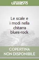 Le scale e i modi nella chitarra blues-rock