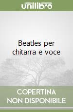 Beatles per chitarra e voce libro