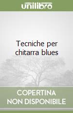 Tecniche per chitarra blues libro