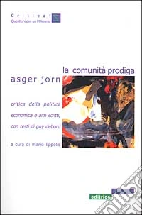 La comunità prodiga. Critica della politica economica e altri scritti