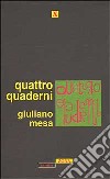 Quattro quaderni libro di Mesa Giuliano