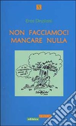 Non facciamoci mancare nulla