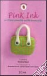 Pink Ink. Scritture comiche molto femminili libro