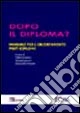 Dopo il diploma? Manuale per l'orientamento post-diploma