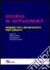 Dopo il diploma? Manuale per l'orientamento post-diploma libro