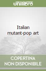 Italian mutant-pop art libro