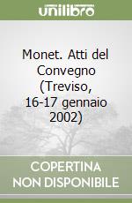 Monet. Atti del Convegno (Treviso, 16-17 gennaio 2002)