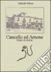 Cancello ed Arnone. Brani di storia libro