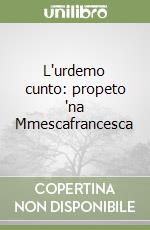 L'urdemo cunto: propeto 'na Mmescafrancesca libro