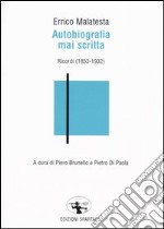 Autobiografia mai scritta. Ricordi (1853-1932) libro