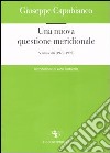 Una nuova questione meridionale. Scritti scelti 1979-1992 libro di Capobianco Giuseppe