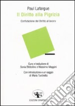 Il diritto alla pigrizia. Confutazione del Diritto al lavoro