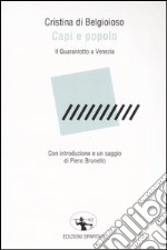 Capi e popolo. Il Quarantotto a Venezia libro