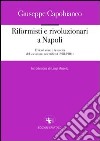 Riformisti e rivoluzionari a Napoli libro di Capobianco Giuseppe