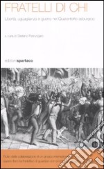 Fratelli di chi. Libertà, uguaglianza e guerra nel Quarantotto asburgico libro