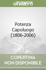 Potenza Capoluogo (1806-2006) libro