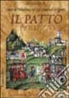 Il patto perduto. Come la Valtellina nel 1512 si unì ai Grigioni. La vera storia del patto di Teglio libro