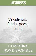 Valdidentro. Storia, paesi, gente libro