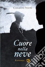 Cuore nella neve. Nuova ediz. libro