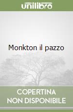 Monkton il pazzo libro