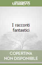 I racconti fantastici libro